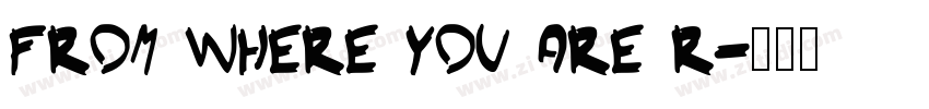 From Where You Are R字体转换